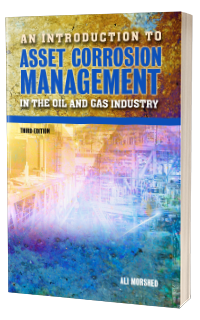 An Introduction to Asset Corrosion Management in the Oil and Gas Industry, Third Edition