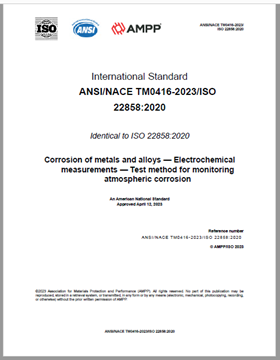 Picture for ANSI-NACE TM0416-2023-ISO 22858-2020, Corrosion of metals and alloys — Electrochemical measurements — Test method for monitoring atmospheric corrosion