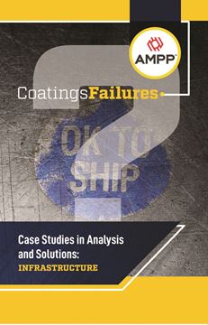 Picture for Coatings Failures Case Studies in Analysis and Solutions - Infrastructure