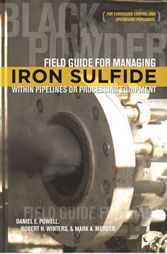 Picture for Field Guide for Managing Iron Sulfide within Pipelines or Processing Equipment