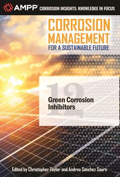 Corrosion Management for a Sustainable Future-Ch12: Green Corrosion Inhibitors